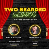 Two Bearded Weirdo's - Callam Wagstaff & Geoff Rissole